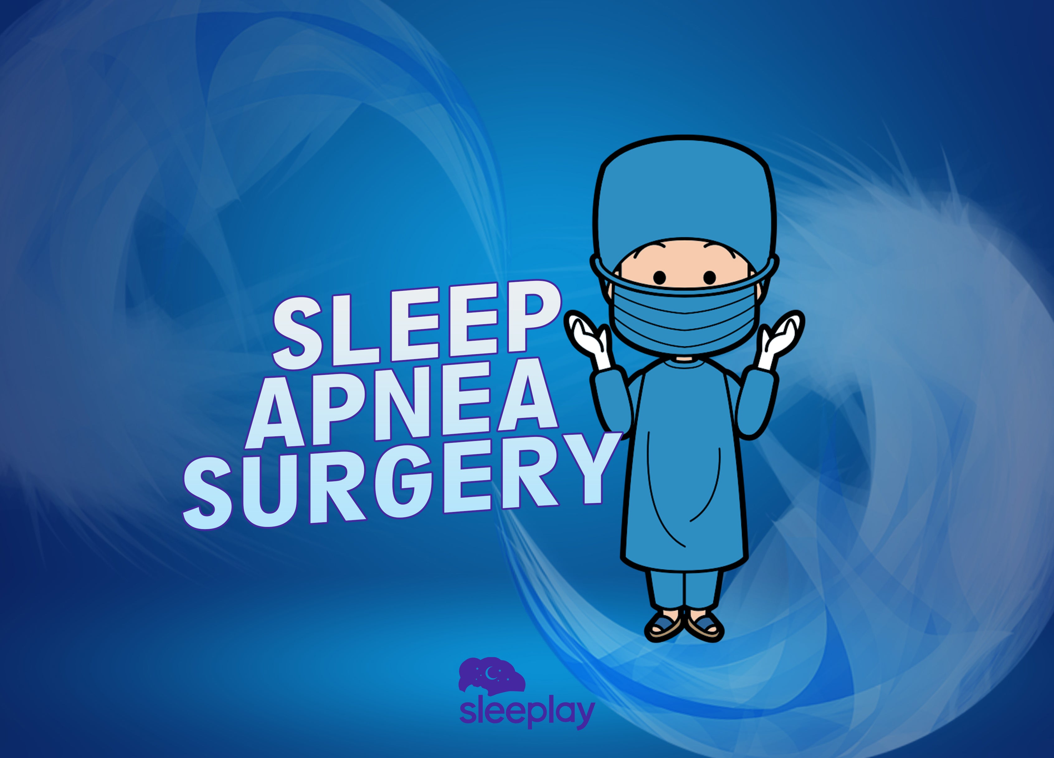 Sleep Apnea Surgery: Is It for You? – Sleeplay