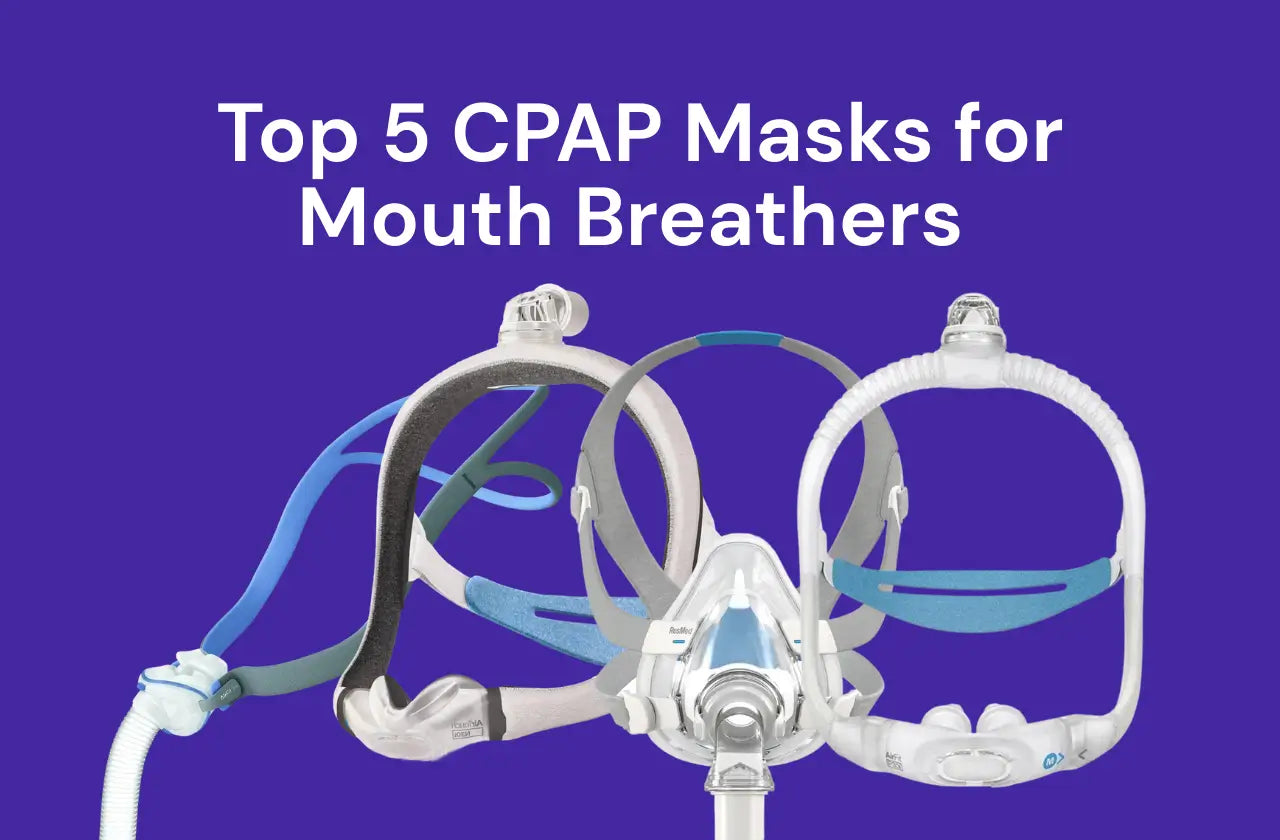 Top 5 CPAP Masks for Mouth Breathers 