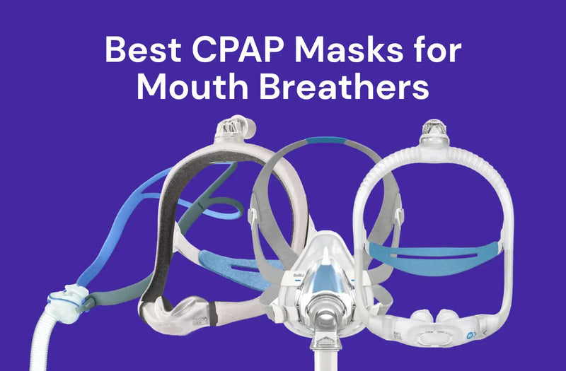 Best CPAP Masks for Mouth Breathers (and the 3 Strategies That Work)