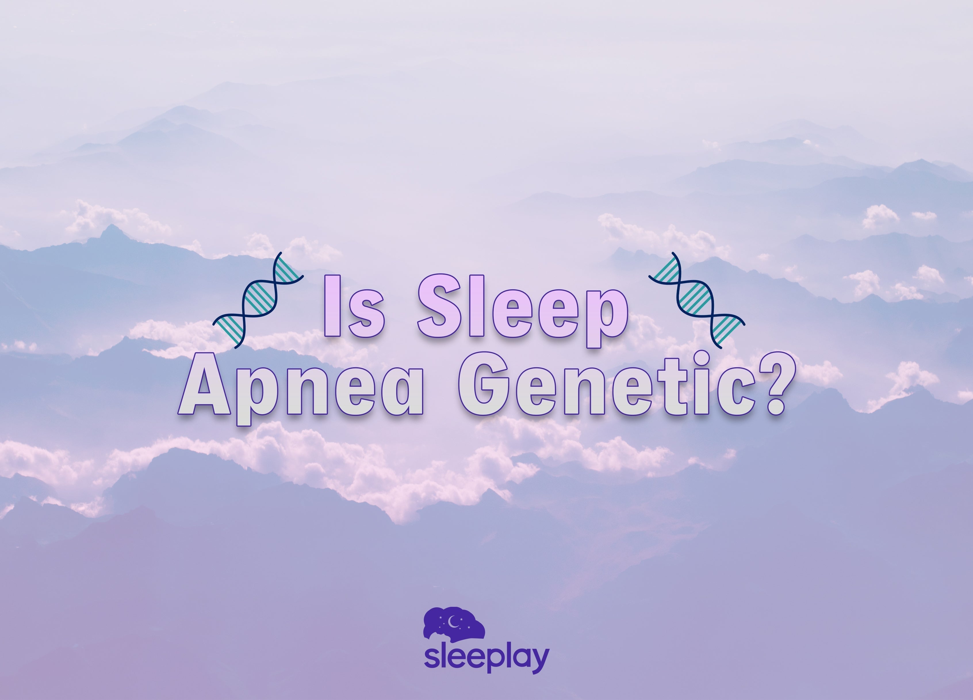 Is sleep apnea genetic?