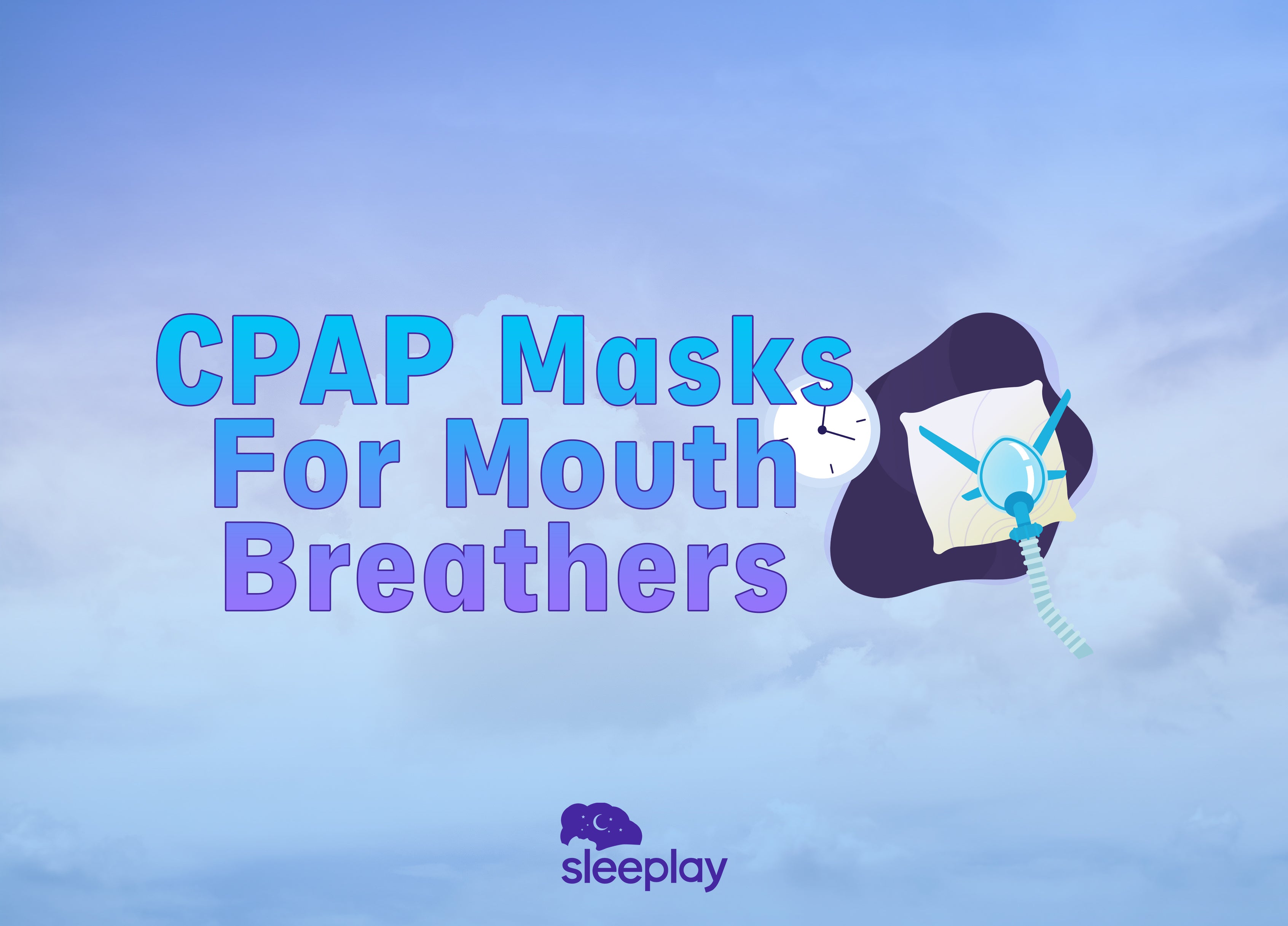 The Best CPAP Masks for Mouth Breathers – Sleeplay