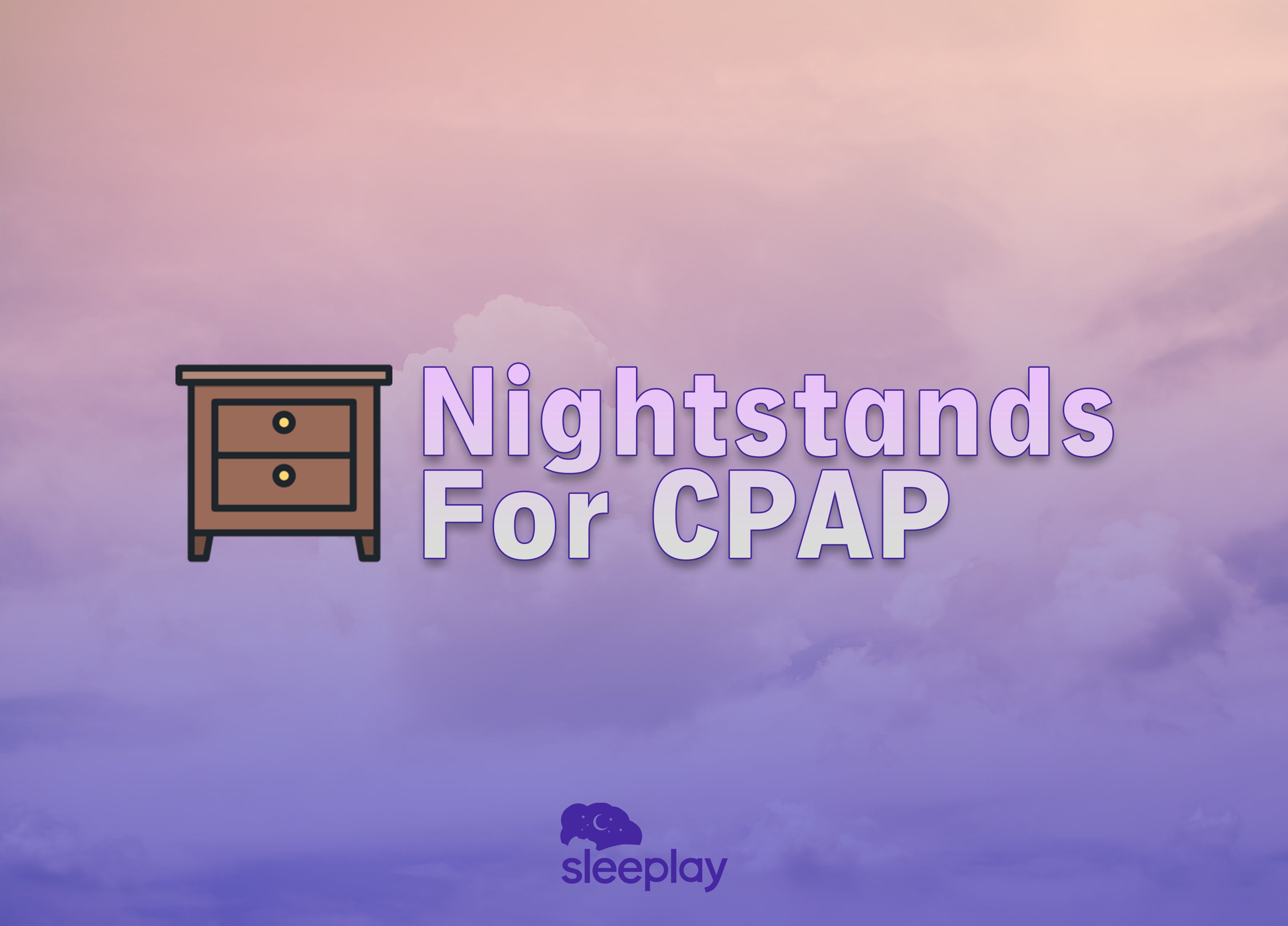 Nightstands for CPAP