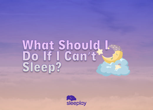 What should I do if I cant sleep