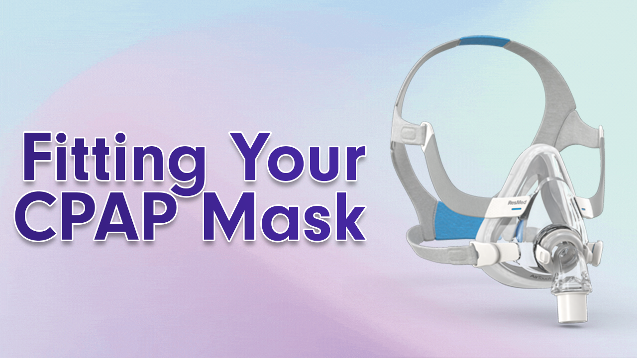 Load video: Fitting Your CPAP Mask