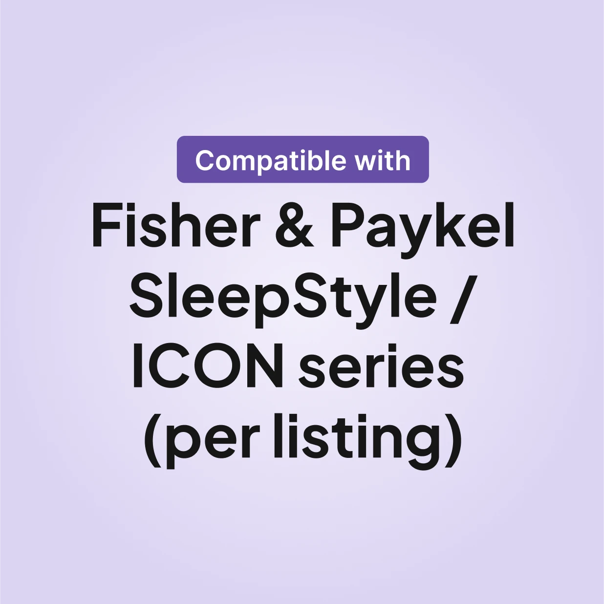 Fisher and Paykel dishwasher-safe humidification chamber compatibility chart showing Fisher and Paykel SleepStyle and ICON series.