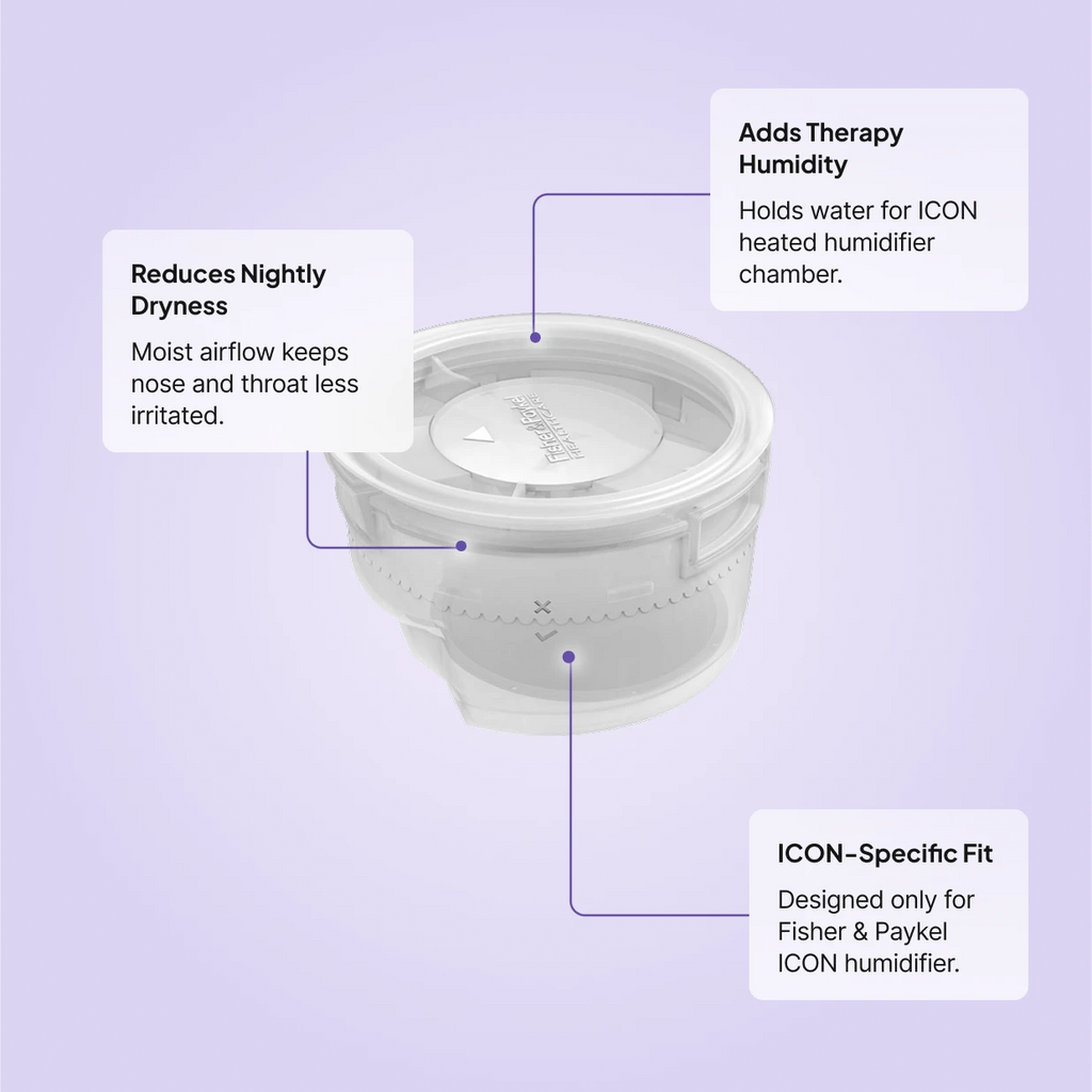 Fisher and Paykel ICON series water chamber: reduces nightly dryness, adds humidity for ICON heated humidifier, designed exclusively for Fisher and Paykel ICON series.