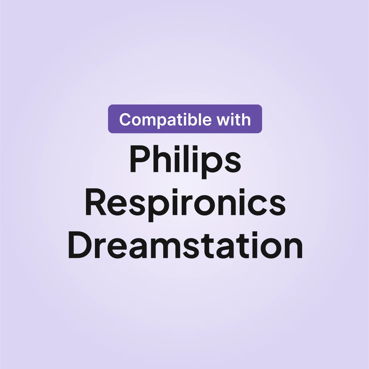 Compatibility chart showing Philips Respironics Dreamstation heated tubing works with Philips Respironics Dreamstation CPAP machines.