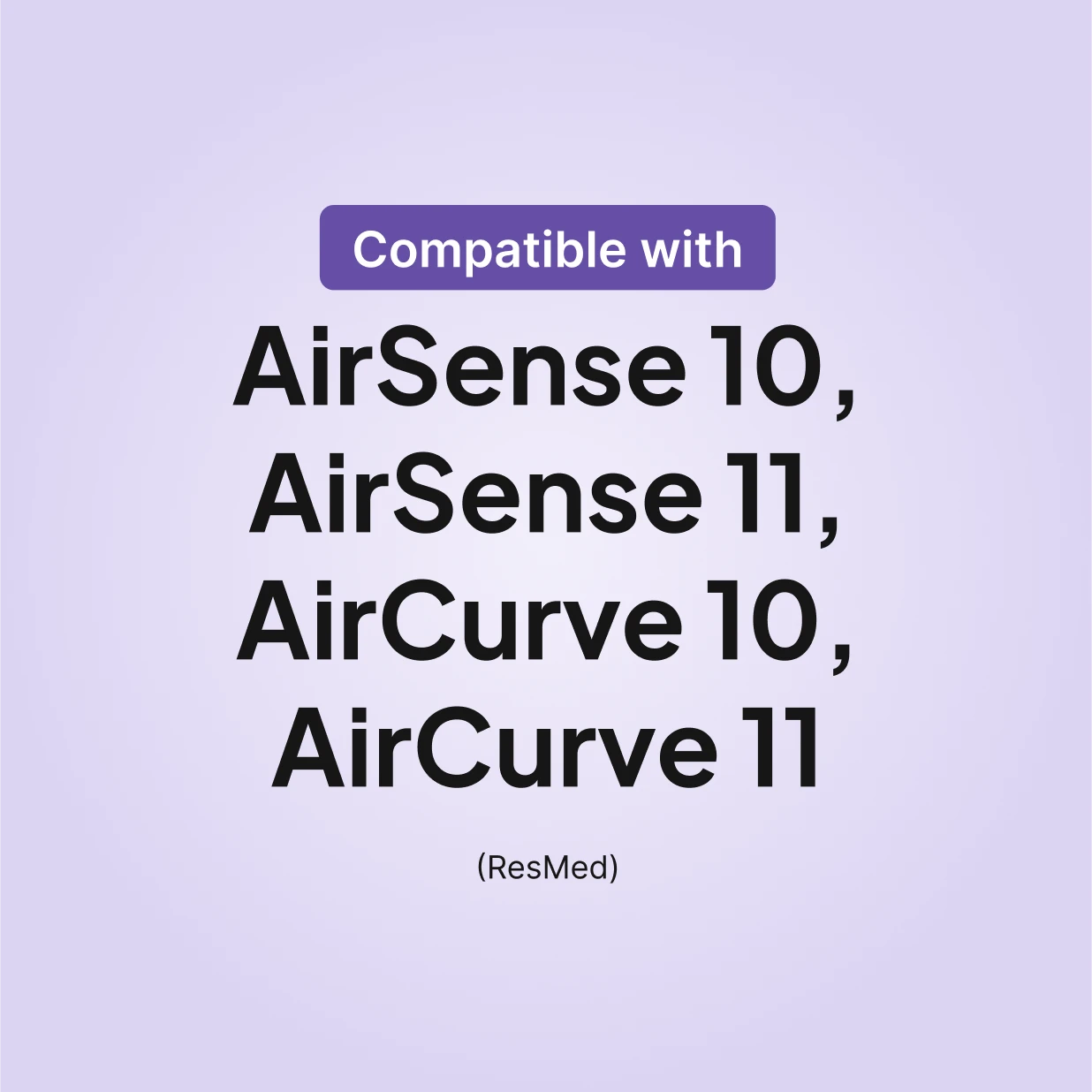 Compatibility chart showing ResMed SlimLine tubing works with AirSense 10, AirSense 11, AirCurve 10, and AirCurve 11 CPAP machines by ResMed.