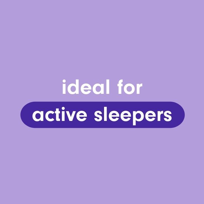 Ideal for active sleepers.